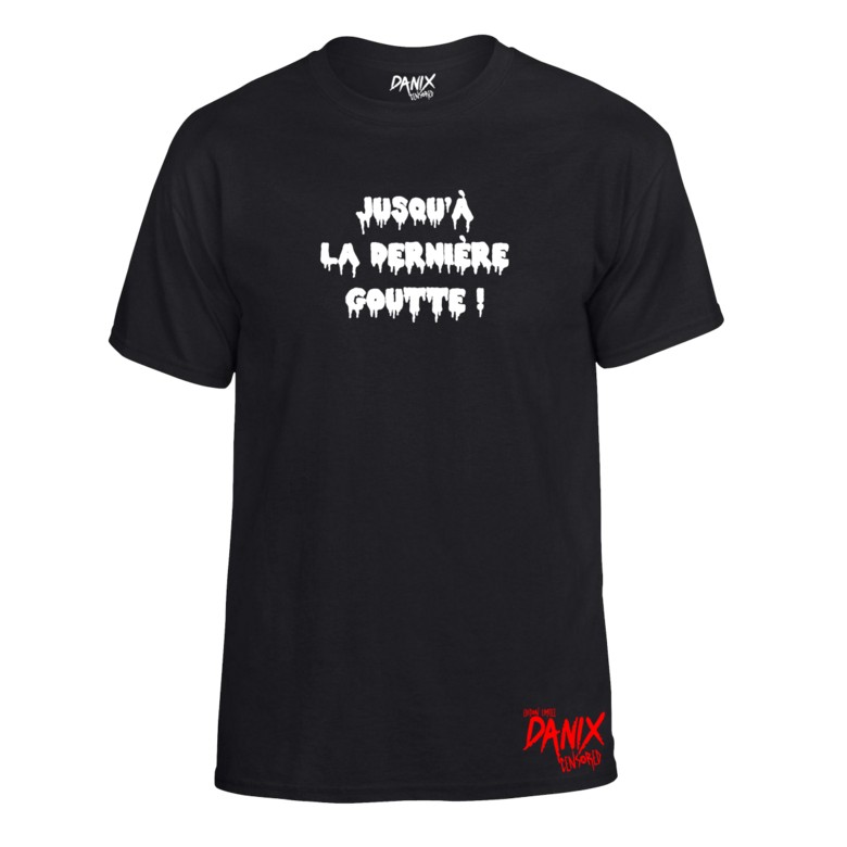 Tshirt Jusqu'à la dernière goutte !